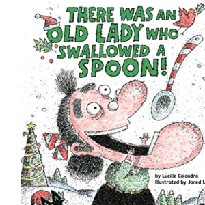 There Was an Old Lady Who Swallowed a Spoon! - A Holiday Picture Book (There Was an Old Lady [Colandro])