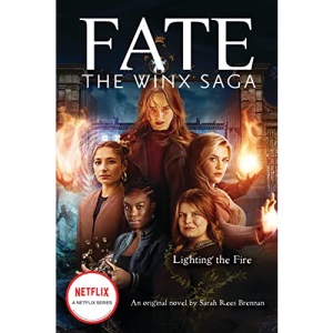 Lighting the Fire (Fate: The Winx Saga: An Original Novel): 2