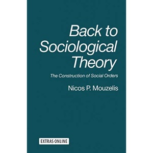 Back to Sociological Theory: The Construction of Social Orders