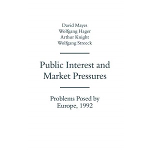 Public Interest and Market Pressures: Problems Posed by Europe 1992