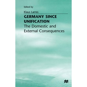 Germany since Unification: The Domestic and External Consequences