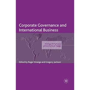 Corporate Governance and International Business: Strategy, Performance and Institutional Change (The Academy of International Business)