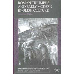 Roman Triumphs and Early Modern English Culture (Early Modern Literature in History)