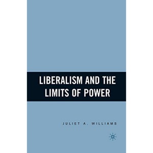 Liberalism and the Limits of Power