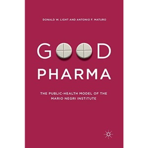 Good Pharma: The Public-Health Model of the Mario Negri Institute