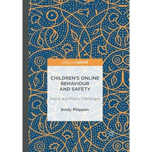 Children’s Online Behaviour and Safety: Policy and Rights Challenges