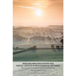 Researching Education for Social Justice in Multilingual Settings: Ethnographic Principles in Qualitative Research