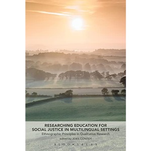 Researching Education for Social Justice in Multilingual Settings: Ethnographic Principles in Qualitative Research