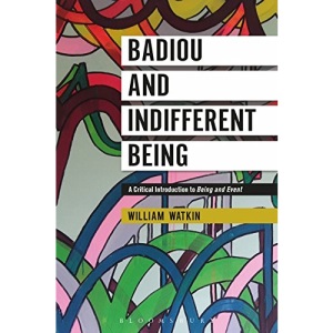 Badiou and Indifferent Being: A Critical Introduction to Being and Event