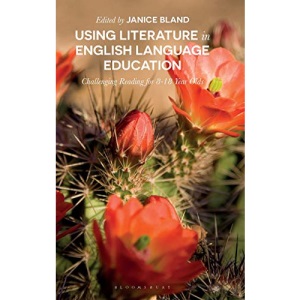 Using Literature in English Language Education: Challenging Reading for 8-18 Year Olds