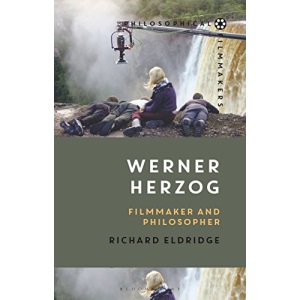 Werner Herzog: Filmmaker and Philosopher (Philosophical Filmmakers)