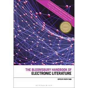 The Bloomsbury Handbook of Electronic Literature (Bloomsbury Handbooks)