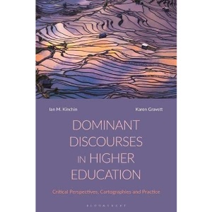 Dominant Discourses in Higher Education: Critical Perspectives, Cartographies and Practice