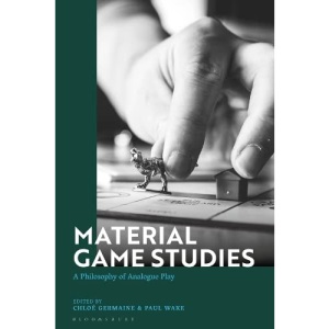 Material Game Studies: A Philosophy of Analogue Play
