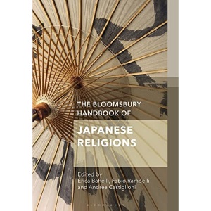 The Bloomsbury Handbook of Japanese Religions (Bloomsbury Handbooks)