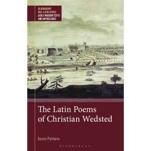 The Latin Poems of Christian Wedsted: A Morav...
