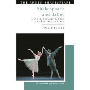 Shakespeare and Ballet: Gender, Sexuality, Ra...