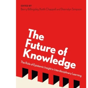 The Future of Knowledge: The Role of Epistemic Insight in Interdisciplinary Learning