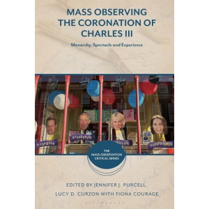 Mass Observing the Coronation of Charles III:...