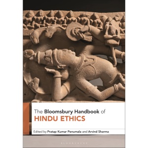 The Bloomsbury Handbook of Hindu Ethics (Bloo...