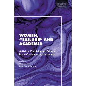 Women, Failure and Academia: Activism, Creat...