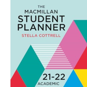 The Macmillan Student Planner 2021-22: Academic Diary (Macmillan Study Skills) (Bloomsbury Study Skills)