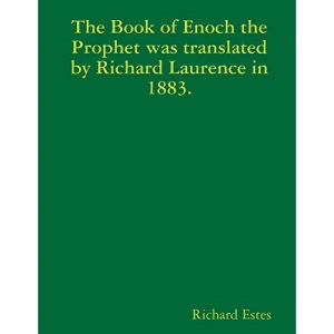 The Book of Enoch the Prophet was translated by Richard Laurence in 1883.