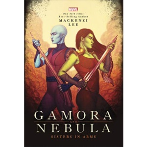 Gamora and Nebula: Sisters in Arms: 2 (Marvel Rebels & Renegades)