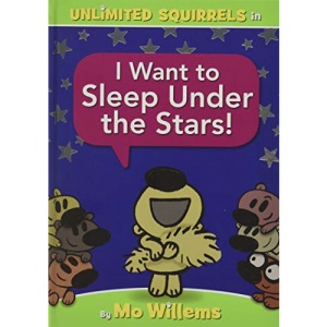 I Want to Sleep Under the Stars! (an Unlimited Squirrels Book)