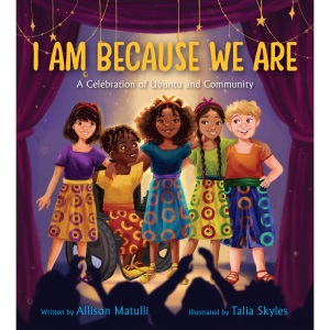 I Am Because We Are: A Celebration of Community and Ubuntu