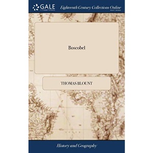 Boscobel: Or, the History of the Most Miraculous Preservation of King Charles II. After the Battle of Worcester, September the Third, 1651. In two Parts