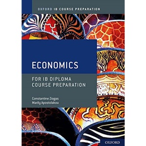 Oxford IB Diploma Programme: IB Course Preparation Economics Student Book (IB Economics)