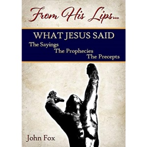 From His Lips: What Jesus Said