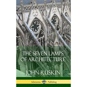 The Seven Lamps of Architecture (Hardcover)