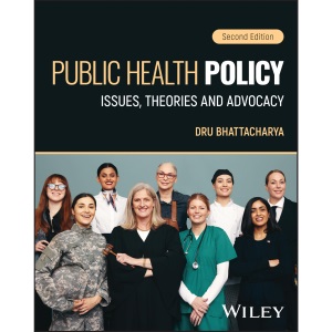 Public Health Policy: Issues, Theories and Advocacy