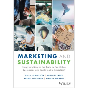 Marketing and Sustainability: Contradiction or the Path to Profitable Businesses and Sustainable Societies?