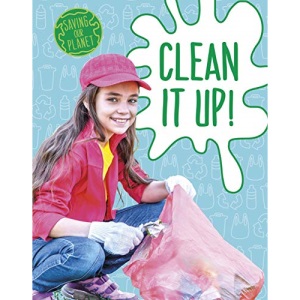 Clean It Up! (Saving Our Planet)