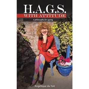 H.A.G.S. with Attitude: A Philosophy for Ageing