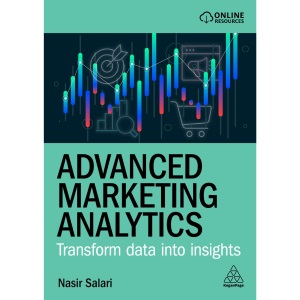 Advanced Marketing Analytics: Transform Data into Insights