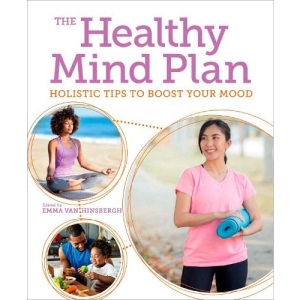 The Healthy Mind Plan: Holistic Tips to Boost Your Mood (Arcturus Mind & Body)