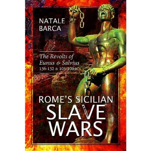 Rome's Sicilian Slave Wars: The Revolts of Eu...