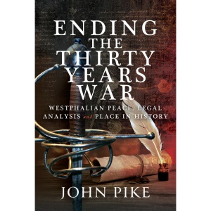 Ending the Thirty Years War: Westphalian Peac...