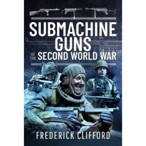 Submachine Guns of the Second World War