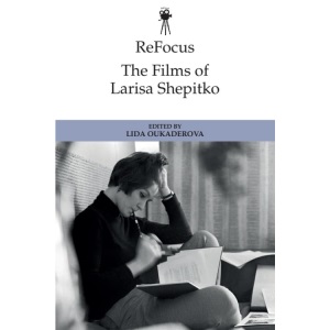 Refocus: The Films of Larisa Shepitko (Refocu...
