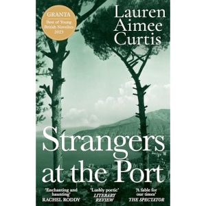 Strangers at the Port: From one of Granta’s Best of Young British Novelists