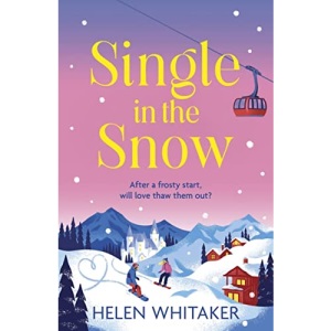 Single in the Snow: The perfect enemies-to-lovers winter romcom!