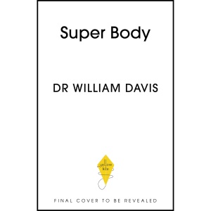 Super Body: A 3-Week Program to Harness the New Science of Body Composition and Restore Your Youthful Contours
