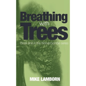 Breathing With Trees: Book one in the Woodcoombe series (Woodcombe)