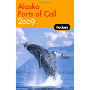 Fodor's Alaska Ports of Call 2009