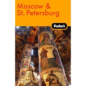 Fodor's Moscow and St. Petersburg (Fodor's Moscow & St Petersburg)